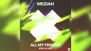 MEZIAH - All My Friends - Sped Up Edit - Official Artwork Video