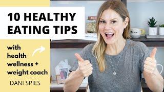 10 HEALTHY EATING TIPS  | how to get started