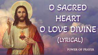 O Sacred Heart O Love Divine with Lyrics| POWER OF PRAYER