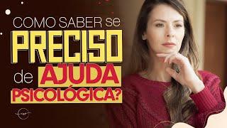 COMO SABER SE PRECISO DE AJUDA PSICOLÓGICA? - Ive Camanducci