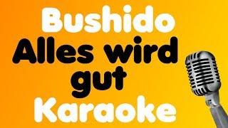 Bushido - Alles wird gut - Karaoke