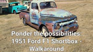 THE POSSIBILITIES: 1951 FORD F1 SHORTBOX - WALK-AROUND