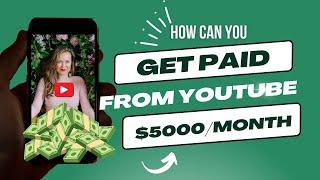 How Can You Get Paid From Youtube $5000 A Month (For Beginners!) 