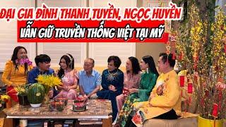 Đại Gia Đình Thanh Tuyền Ngọc Huyền Lì Xì Chúc Tết Đón Giao Thừa Giữ Truyền Thống Việt Tại Mỹ