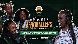 Meet the Afroballers - Nigeria Womens Basketball Team, Rena Wakama, Promise Amukamara, & Ezinne Kalu