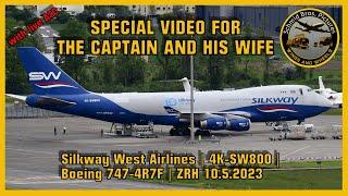 SPECIAL VIDEO FOR THE CAPTAIN AND HIS WIFE/Silkway West Airlines B747 4K-SW800 at ZRH(with live ATC)