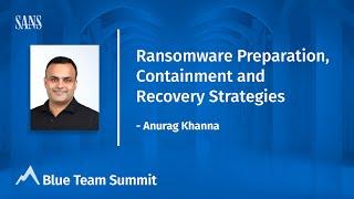 Ransomware Preparation, Containment and Recovery Strategies