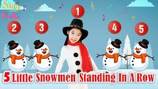 5 Little Snowmen Standing in a Row with Actions and Lyrics | Kids Christmas Song | Sing with Bella