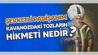 Şevketli Padişahım Kavanozdaki Tozların Hikmeti Nedir?