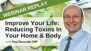 Improve Your Life by Reducing Toxins in Your Home & Body