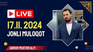 Аброр Мухтор Алий | Live (17-Noyabr 2024)