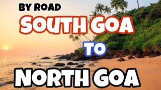 South Goa to North Goa ||  by road goa  || Goa vibes ||  best Goa beach