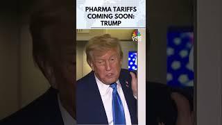 Trump Warns of Incoming Pharma Tariffs | N18S | CNBC TV18