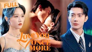 [MULTI SUB] Love You Once More【Full】Meet school crush after years, he is never over me | Drama Zone