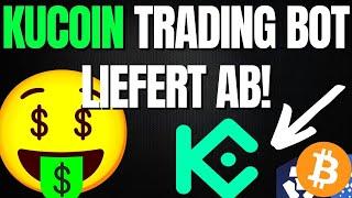 DER KUCOIN TRADING BOT LIEFERT AB! 500 USDT GESCHENKT!