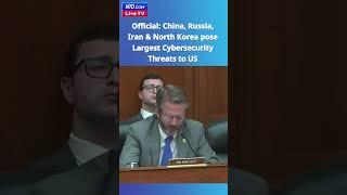 Official: China, Russia, Iran and North Korea pose Largest #Cybersecurity Threats to US