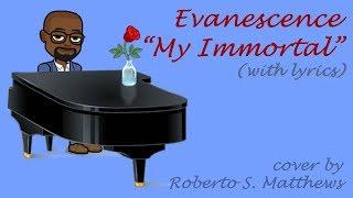 My Immortal - cover by Roberto S. Matthews