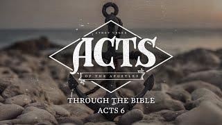 Through the Bible | Acts 6