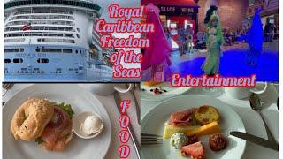 Food & Entertainment on ROYAL CARIBBEAN FREEDOM of the SEAS️