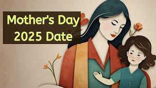 Mother's Day 2025 Date - Happy Mother’s Day 2025- When is Mothers Day in Date 2025