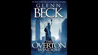 Plot summary, “The Overton Window” by Glenn Beck in 5 Minutes - Book Review