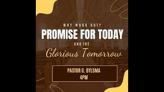 Why Work Out? Promise for Today & the Glorious Tomorrow | 1 Tim 4 | Greg Bylsma | July 28, 2024