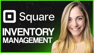 Square Inventory Management Tutorial 2024: How To Use Square Inventory