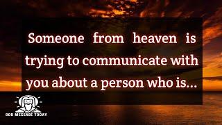 Someone From Heaven Trying To Communicate With You  God's Message For You Today| God Says