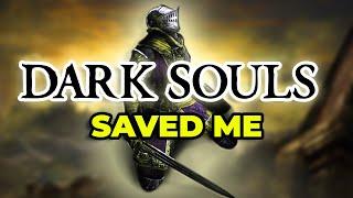 Dark Souls Saved My Life.