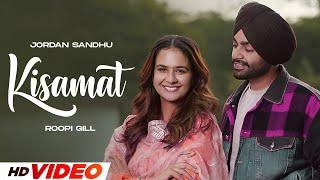 Kismat (HD Video) | Jordan Sandhu | Roopi Gill | Latest Punjabi Songs 2024 | New Punjabi Songs 2024