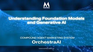 Understanding Foundation Models and Generative AI - Matrix Marketing Group