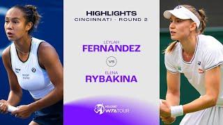 Leylah Fernandez vs. Elena Rybakina | 2024 Cincinnati Round 2 | WTA Match Highlights