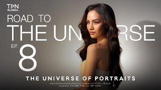 Road To The Universe 2024 | Episode 8 The Universe of Portraits