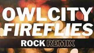 Owl City // Fireflies // Rock Remix