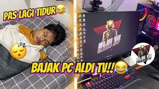 BAJAK PC ALDI TV PAS LAGI TIDUR AUTO BAJAK AKUN FFNYA