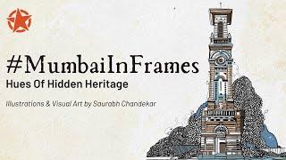 #MumbaiInFrames - Hues Of Hidden Heritage | Khaki Lab