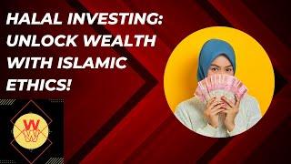 Islamic Ethical Investing: Unveiling the Secrets to Halal Wealth Creation