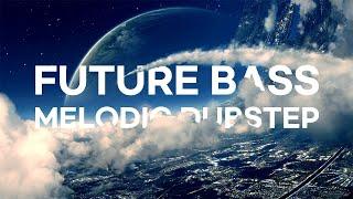 As soon as you click, you go to space - Futurebass/Melodic Dubstep 8songs