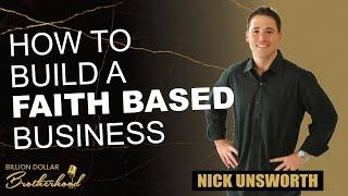 How To Build A Faith Based Business with Nick Unsworth