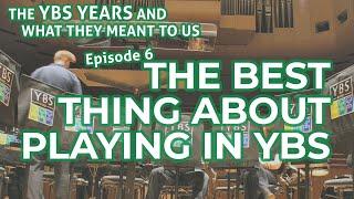 The YBS Years and What They Meant To Us : Episode 6 - The Best Thing About Playing In YBS