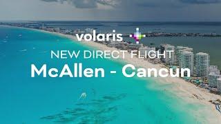 New Flight: McAllen - Cancun by Volaris | Mexican Caribbean