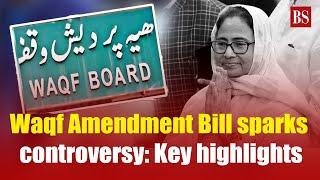 Waqf Amendment Bill sparks controversy: Key highlights | Waqf board