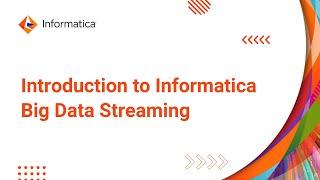 Introduction to Informatica Big Data Streaming