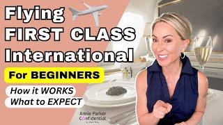 FLYING 1st CLASS International for BEGINNERS | How It Works, What to Expect