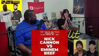 Eminem vs Nick Cannon - The Truth Be Told Podcast (Clip from EP. 192)