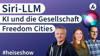 #heiseshow: Freedom Cities, Siri-LLM, KI und die Gesellschaft