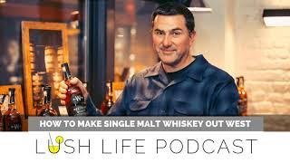 How to Make Single Malt Whiskey Out West