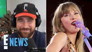 Travis Kelce PRAISES Taylor Swift as Eras Tour Wraps: “Unbelievable” | E! News