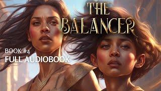 The Balancer: FULL AUDIOBOOK Fantasy Romance, Epic Adventure ️ Book #4