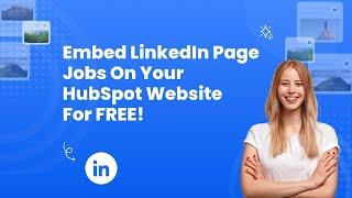 How to embed LinkedIn Page jobs on HubSpot For FREE? #sociablekit #embed #free #linkedin #jobs